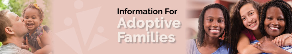 Information For Adoptive Families