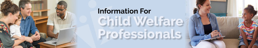 Information For Child Welfare Professionals